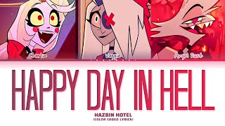 Hazbin Hotel - 'Happy Day In Hell' (Color Coded Lyrics)