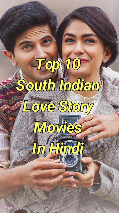 Top 10 South Indian Love Story Movies In Hindi