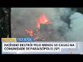 'Incêndio está controlado', afirma Corpo de Bombeiros sobre fogo em Paraisópolis | Bora Brasil