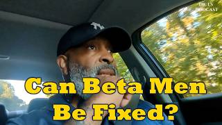 The Truth About Beta Men That Nobody Tells You