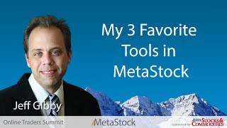 My 3 Favorite Tools in MetaStock - Jeff Gibby