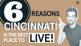 TOP 6 REASONS CINCINNATI, OH IS THE BEST PLACE TO LIVE!