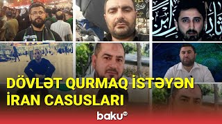 Kərimə Dövləti Qurmaq Istəyən 32 İran Casusu Saxlanıldı - Baku Tv