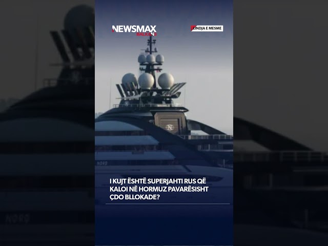 I kujt është superjahti rus që kaloi në Hormuz pavarësisht çdo bllokade?