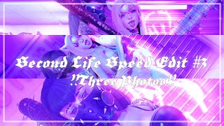♡ Second Life Speed Edit #3 | Three Photos ♡