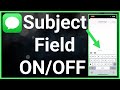 How to turn on or off subject field in messages