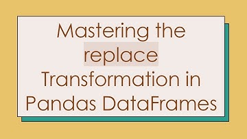 Mastering the replace Transformation in Pandas DataFrames