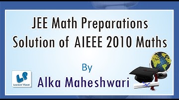 JEE Math preparations solution of AIEEE 2010 Maths-PSS-1