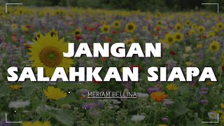 Download Lagu Jangan Salahkan Siapa - Meriam Bellina MP3