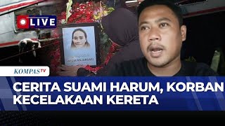 [FULL] Kisah Haru Suami Harum, Perempuan Korban Kecelakaan Kereta KRL & Bromo Anggrek | SAPA SIANG