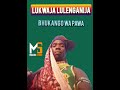 LUKWAJA LULENGANIJA BHUKANGO WA PAWA PRD MBASHA STUDIO2025 