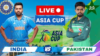 IND vs PAK Live Match | India vs Pakistan Asia Cup Live Match | Ind vs Pak Live Score livestream
