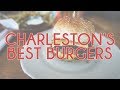 The Best Burgers in Charleston, South Carolina | Lively Charleston | Best of Charleston