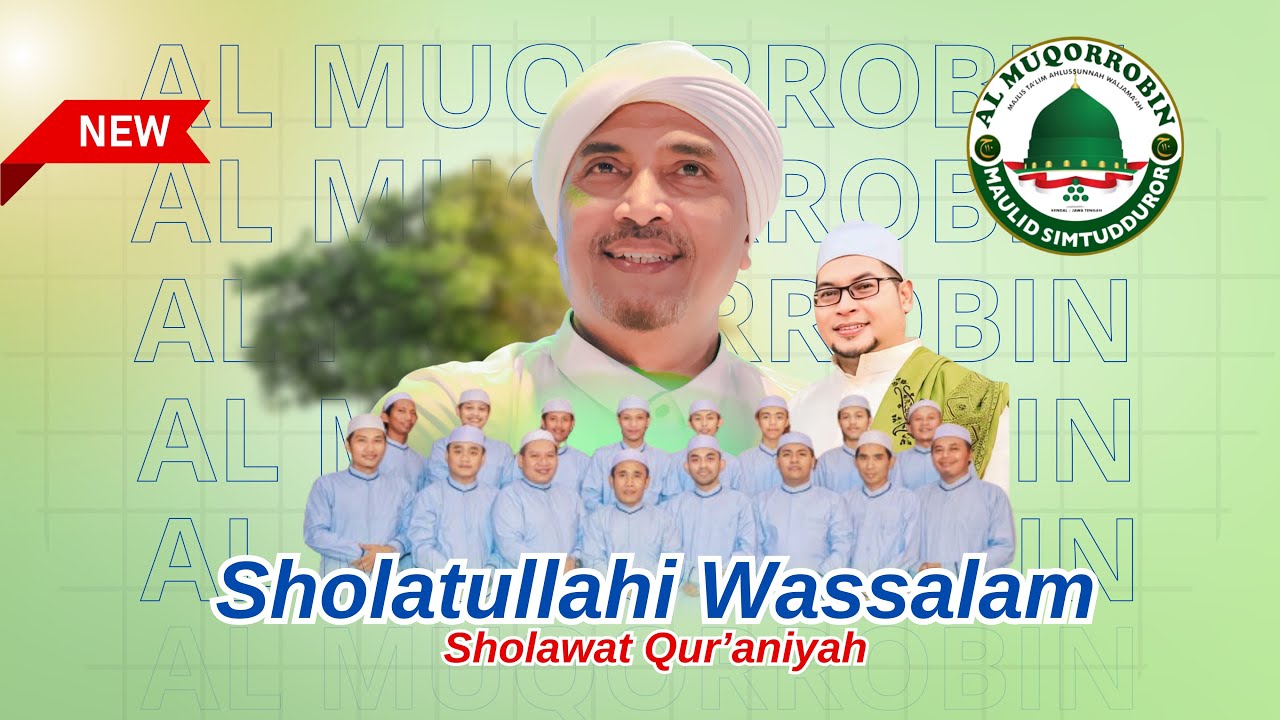 Sholatullahi Wassalam (sholawat qur'aniyah) AL MUQORROBIN KENDAL