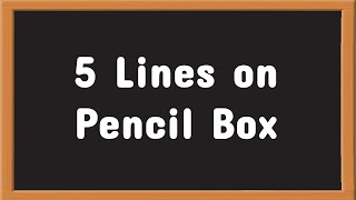 Pencil Box 5 Lines Essay in English || Essay Writing