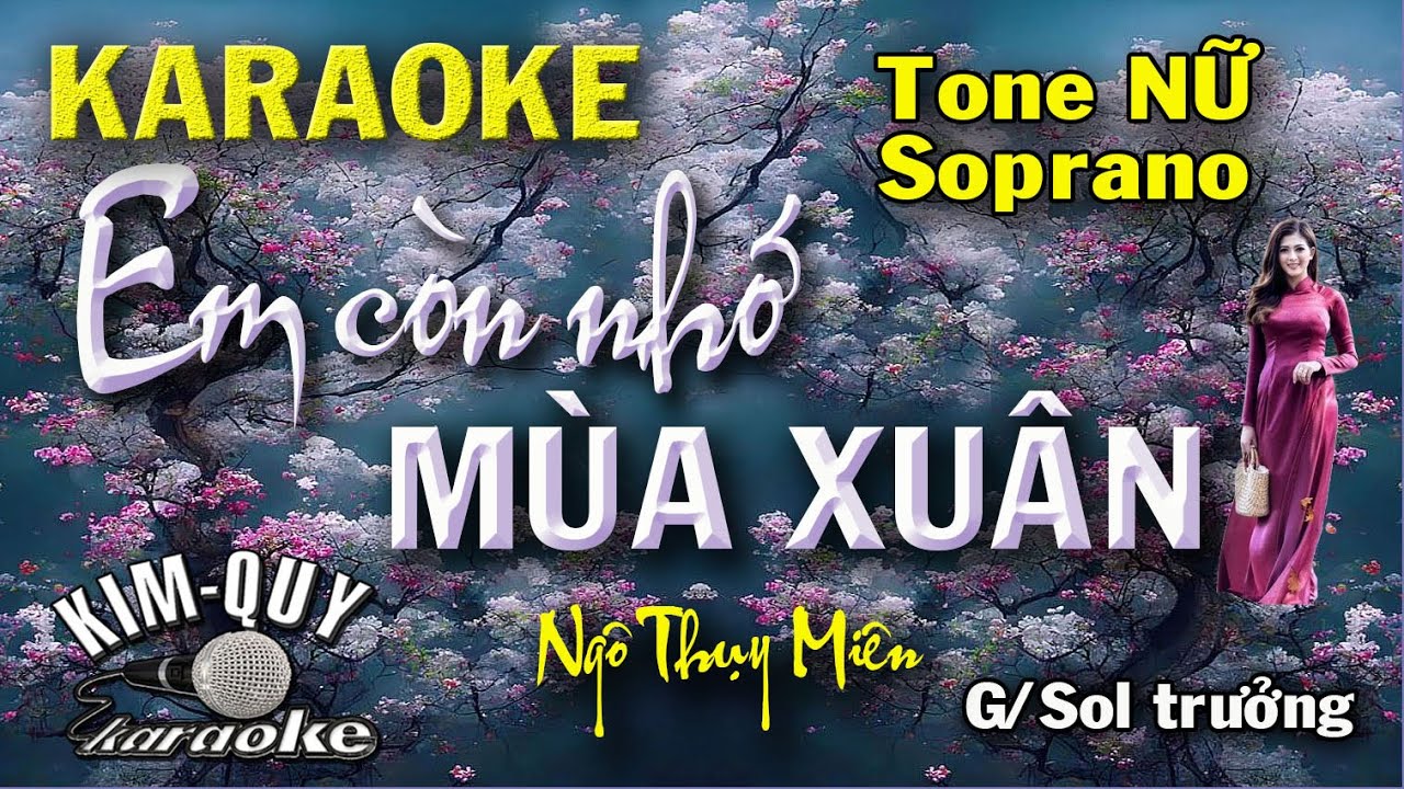 Karaoke EM CÒN NHỚ MÙA XUÂN (Ngô Thuỵ MIên) Slow Ballad Tone NỮ (G/Sol Trưởng) KIM QUY KARAOKE