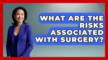 What Are the Risks Associated with Surgery? | The Operating Table