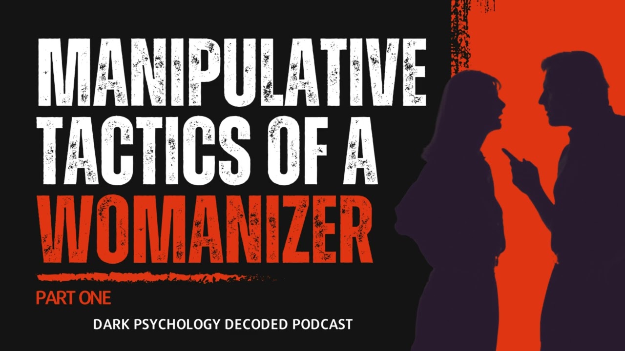 The Womanizer  | Dark Psychology Decoded
