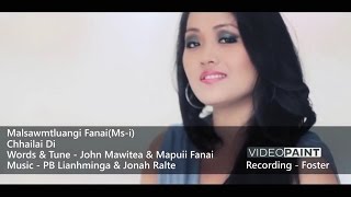 Malsawmtluangi Fanai (Msi) - Chhailai Di (Official Music Video) chords