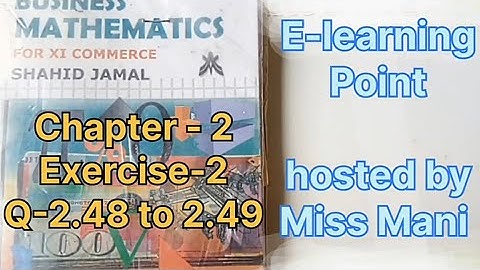 Business mathematics chapter-2 Q-2.48 to 2.49 exercise -2 solved questions E-learning point