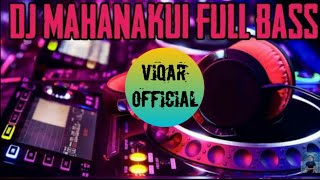 DJ MAHANAKUI SUPER BASS VIRAL  TERBARU 2020 | VIQAR  |