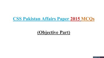 CSS Pakistan Affairs Paper 2015 Solved MCQ || Objective Part