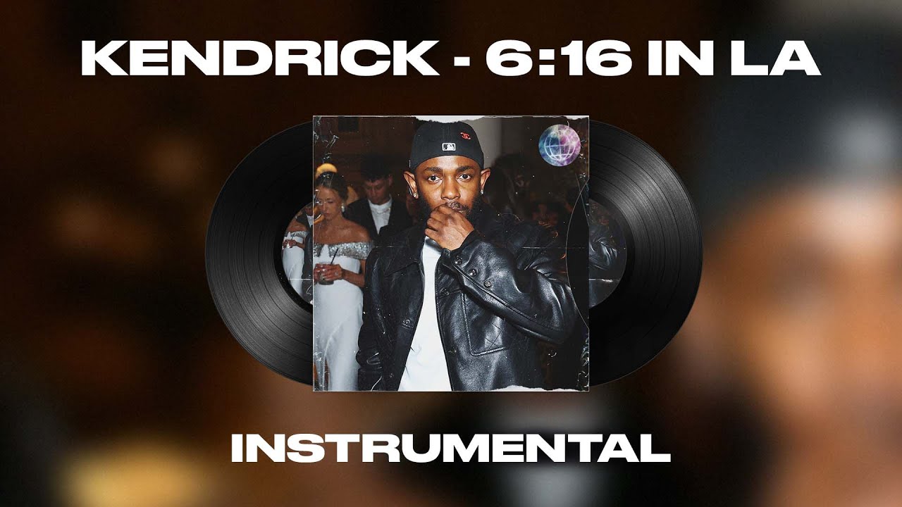 Kendrick Lamar - 6:16 in LA (INSTRUMENTAL) *Drake Diss* Chords - Chordify