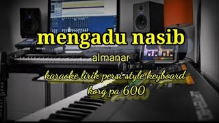 MENGADU NASIB-ALMANAR KARAOKE PERSI STYLE KORG PA 600@ REYVANS MUSIC