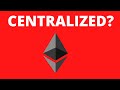 Is Ethereum Centralized?