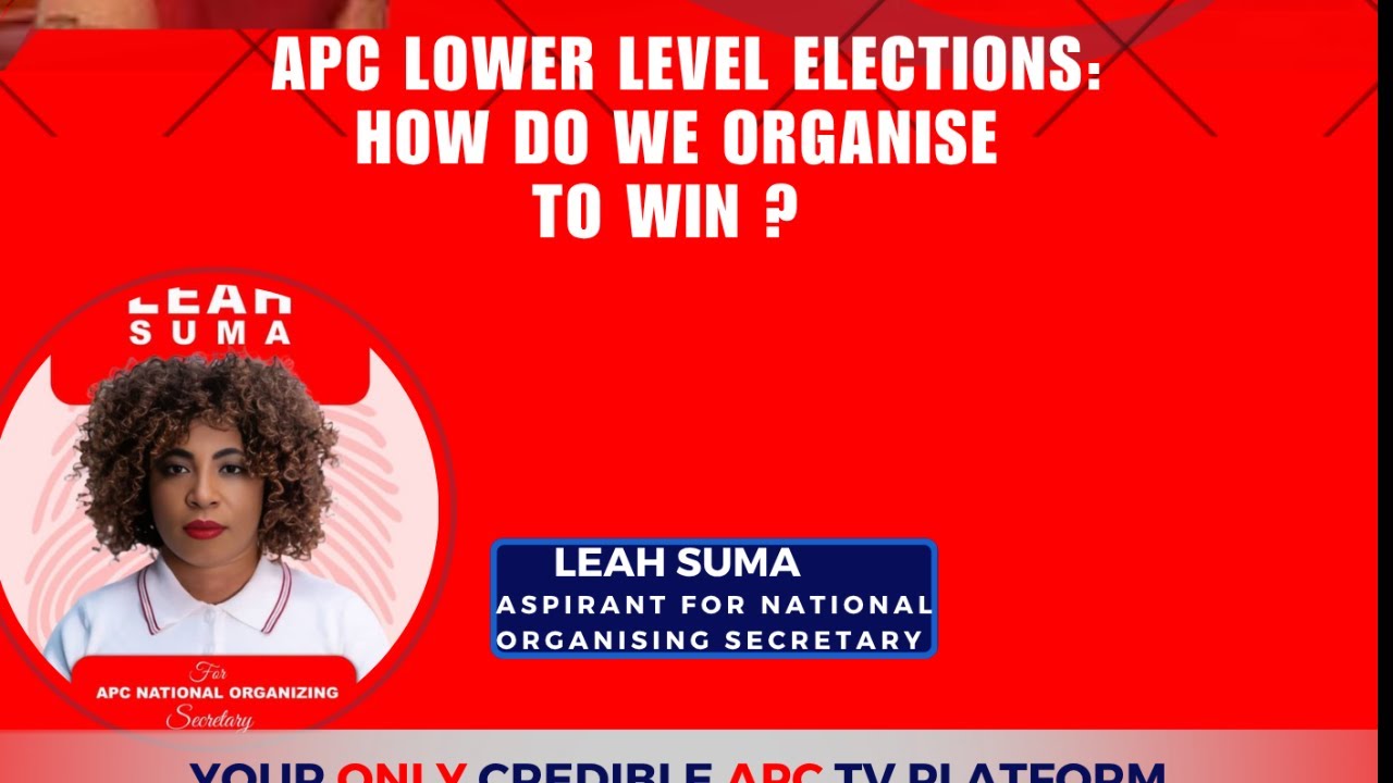 APC Lower Level Elections: How Do We Organise  to Win ?