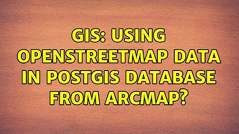 GIS: Using OpenStreetMap Data in PostGIS database from ArcMap? (2 Solutions!!)