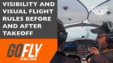 Visibility and visual flight rules before and after takeoff: GoFly Fix