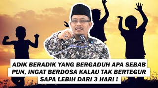 Adik Beradik Yang Bergaduh Apa Sebab Pun Ingat, Berdosa Kalau Tak Bertegur Sapa Lebih 3 Hari!