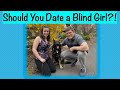 Should You Date a Blind Girl?: A Chat with My Fiancee