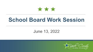 School Board Work Session - June 13, 2022