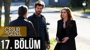 Cesur ve Güzel 17. Bölüm