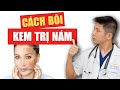 Cách bôi KEM TRỊ NÁM để nám không tái đi tái lại | Dr Ngọc