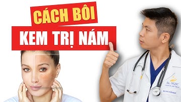 Cách bôi KEM TRỊ NÁM để nám không tái đi tái lại | Dr Ngọc