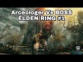 Kompilasi Arceologer Vs BOSS Elden Ring #1