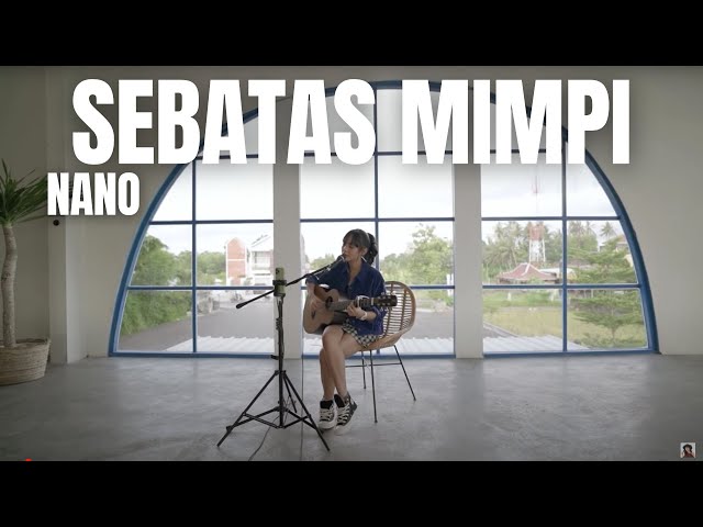 SEBATAS MIMPI - NANO | TAMI AULIA class=