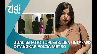 Jualan Foto Topless, Dea OnlyFans Ditangkap Polda Metro | Zigi