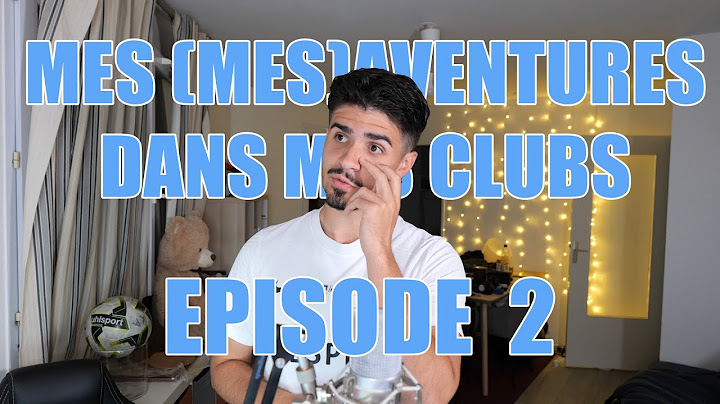 MES (MES)AVENTURES DANS MES CLUBS Episode 2