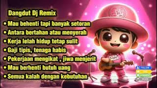 💥 Dangdut DJ Remix – Semua Kalah dengan Kebutuhan 🎶 | Musik Kerja Capek, Hidup Berat