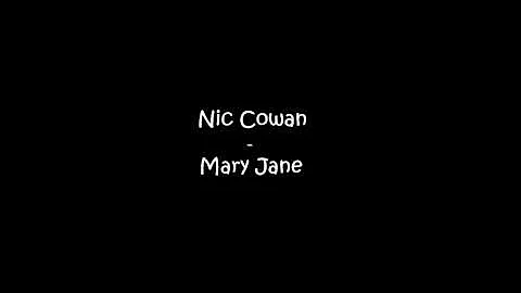 Nic Cowan - Mary Jane