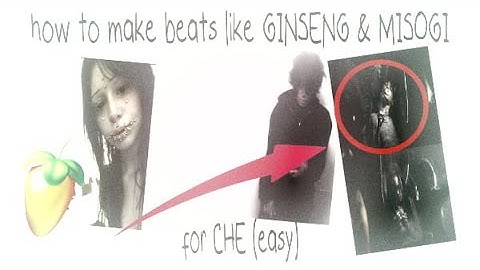 how to make beats like GINSENG & MISOGI for CHE (easy)
