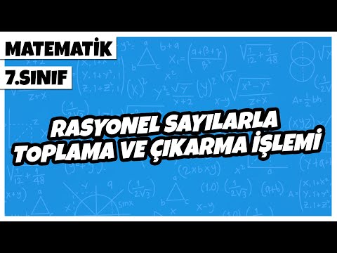 7. Sınıf Matematik - Rasyonel Sayılarla Toplama ve Çıkarma İşlemi | 2022