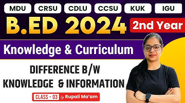 Difference Between Knowledge & Information | Knowledge & Curriculum | B.ed 2nd Year | B.ed 2024