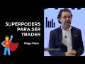 SUPERPODERES para ser un TRADER PROFESIONAL de ÉXITO | Clase con MAGO MORE