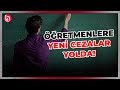 Öğretmenlik Meslek Kanunu&#39;ndan öğretmenlere ceza çıktı!