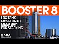 Booster 8 LOX Tank Moved Into Mega Bay for Stacking | Starship Boca Chica